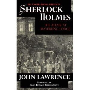 Sherlock Holmes: The Affair at Mayerling Lodge -- John Lawrence